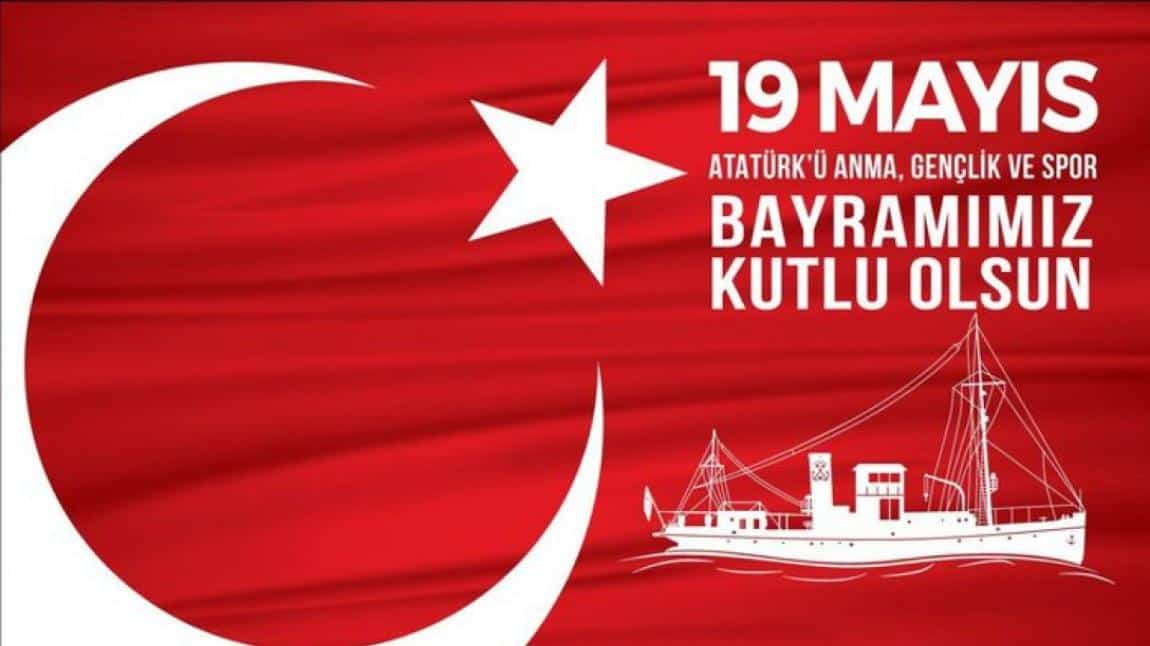 19 MAYIS ATATÜRK'Ü ANMA GENÇLİK ve SPOR BAYRAMI